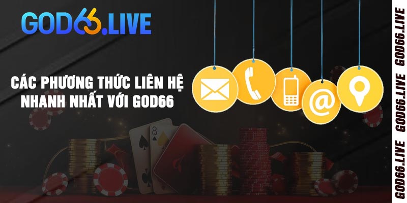 Các phương thức liên hệ nhanh nhất với God66