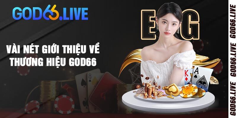 Vài nét giới thiệu về thương hiệu God66